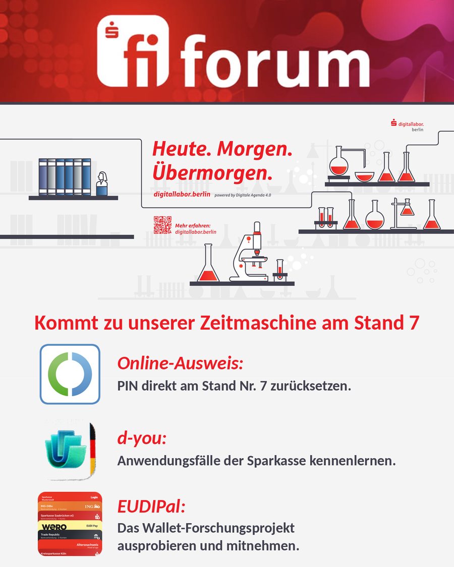 Plakat des digitallabor.berlin: Heute. Morgen. Übermorgen. Kommt zu unserer Zeitmaschine am Stand 7 – Online-Ausweis: PIN direkt am Stand zurücksetzen. d-you: Anwendungsfälle der Sparkasse kennenlernen. EUDIPal: das Wallet-Forschungsprojekt ausprobieren und mitnehmen.